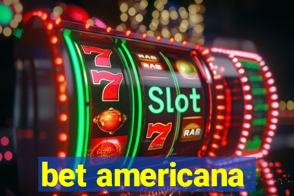 bet americana