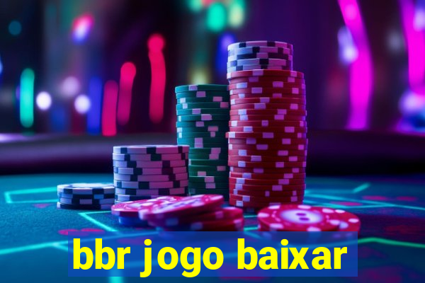 bbr jogo baixar