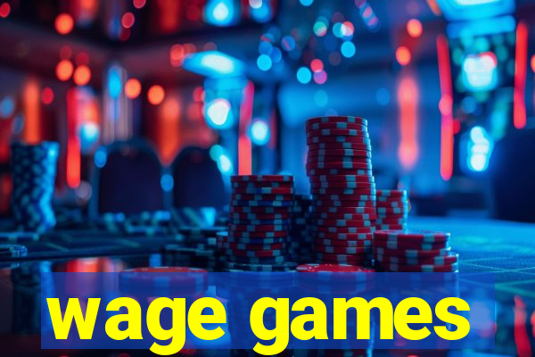 wage games