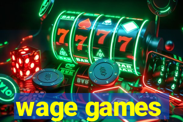 wage games