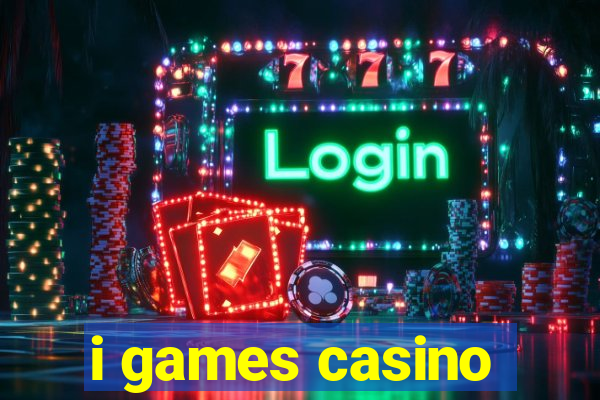 i games casino