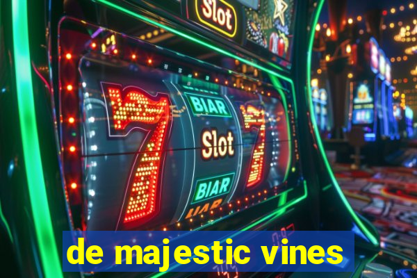 de majestic vines