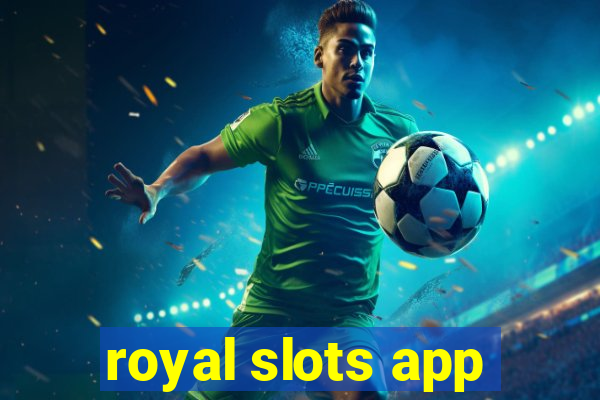 royal slots app