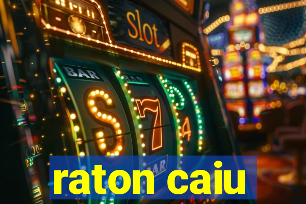 raton caiu