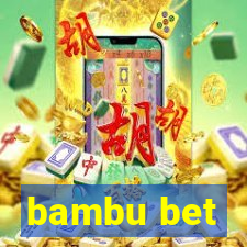 bambu bet