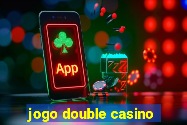 jogo double casino