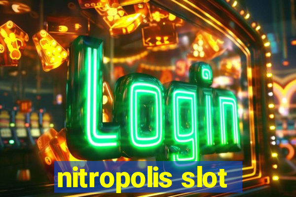 nitropolis slot