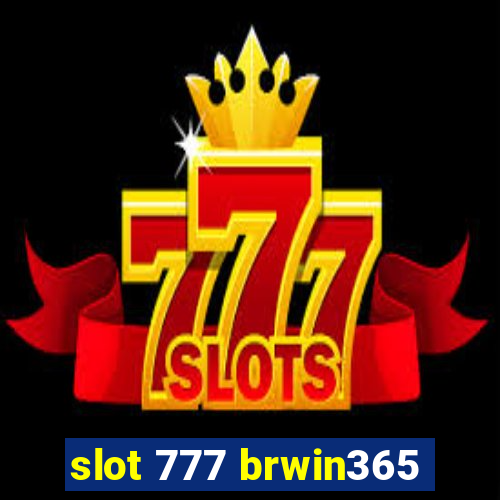 slot 777 brwin365