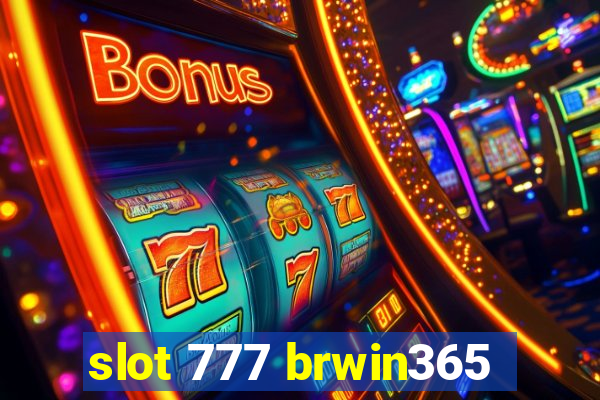 slot 777 brwin365