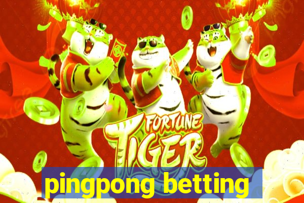 pingpong betting