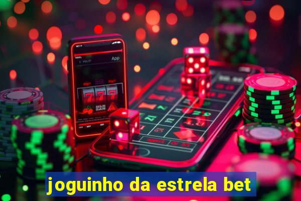 joguinho da estrela bet