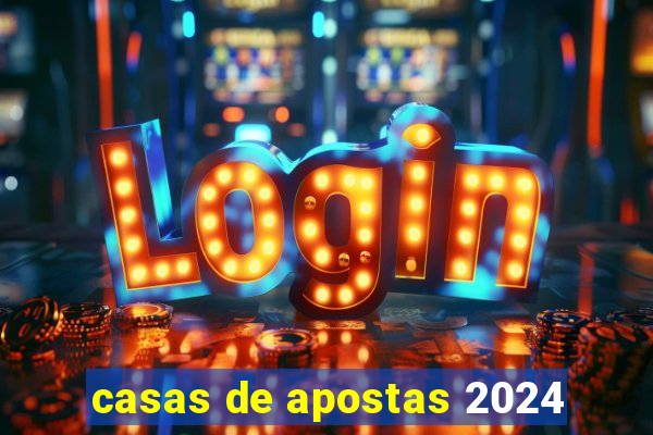 casas de apostas 2024