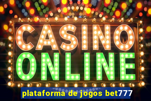 plataforma de jogos bet777