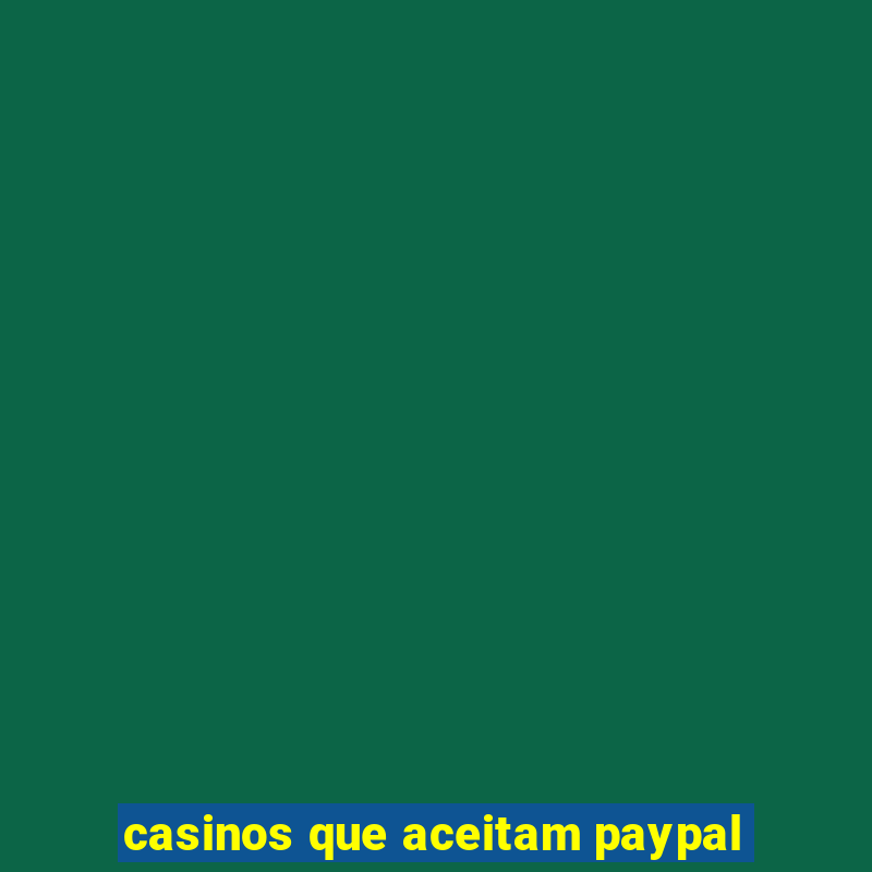 casinos que aceitam paypal