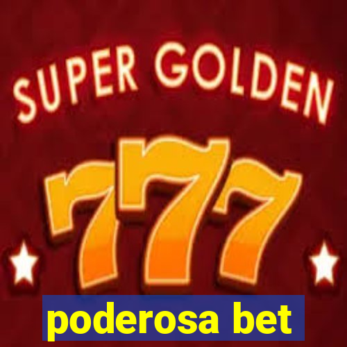 poderosa bet