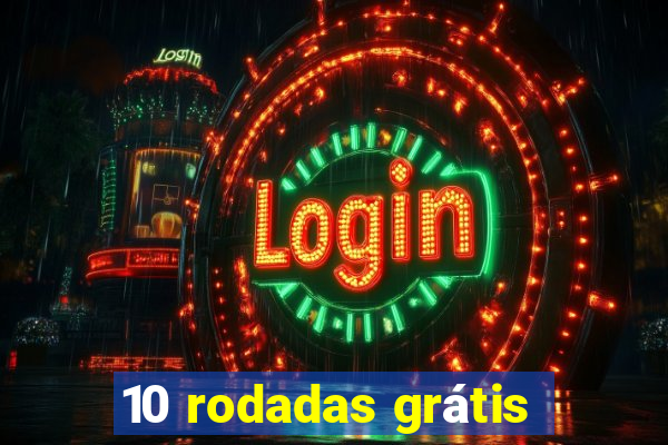 10 rodadas grátis