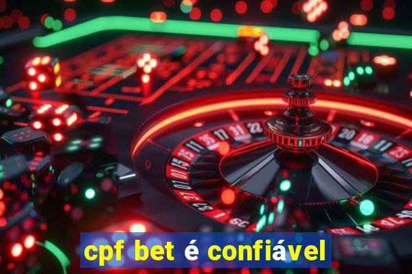 cpf bet é confiável