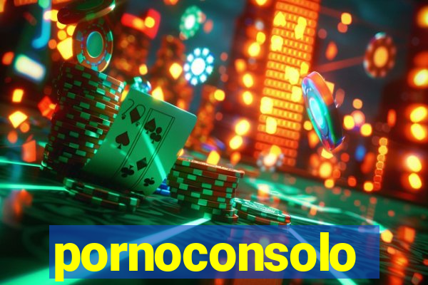 pornoconsolo