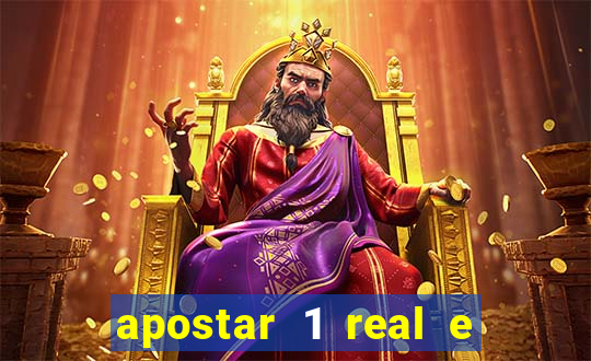 apostar 1 real e ganhar dinheiro