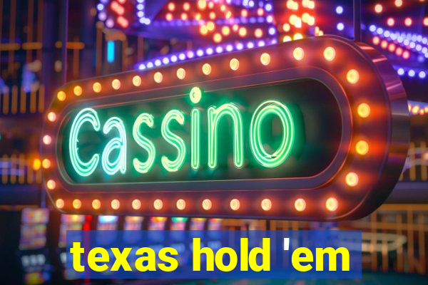 texas hold 'em