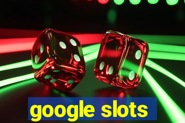 google slots