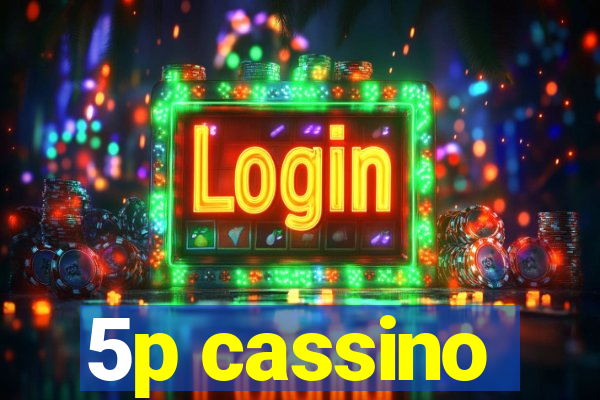 5p cassino