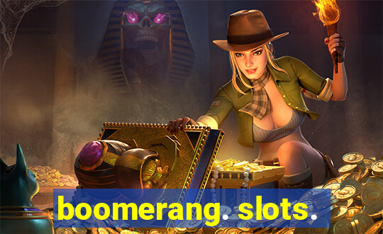 boomerang. slots.