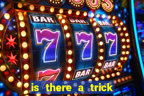 is there a trick to winning at slot machines