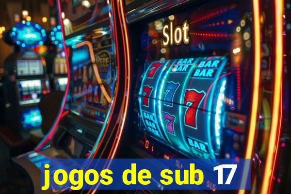 jogos de sub 17