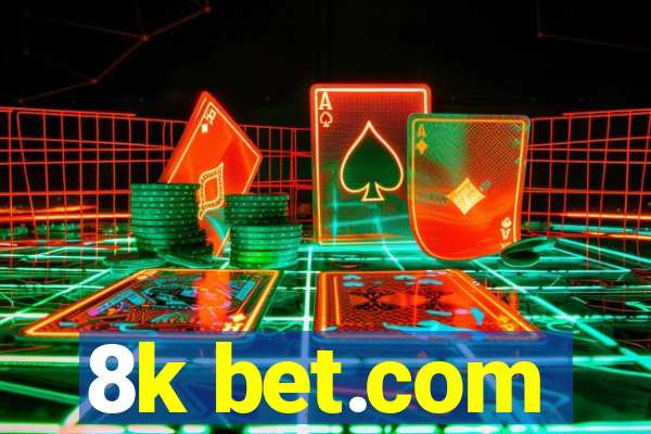 8k bet.com