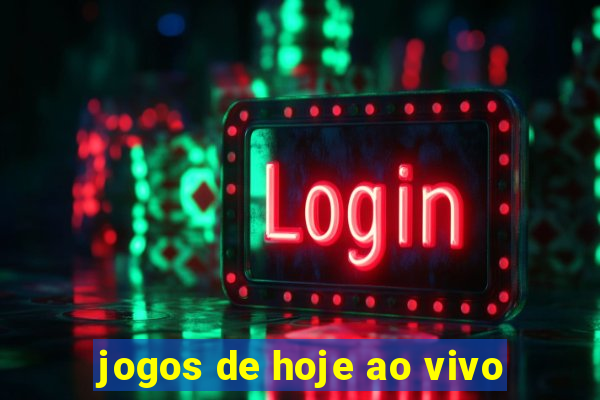 jogos de hoje ao vivo