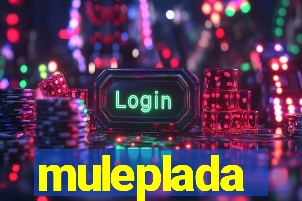 muleplada