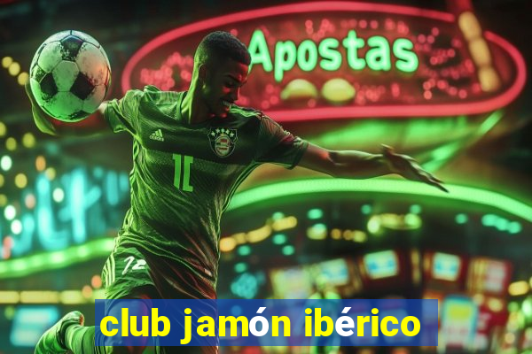 club jamón ibérico