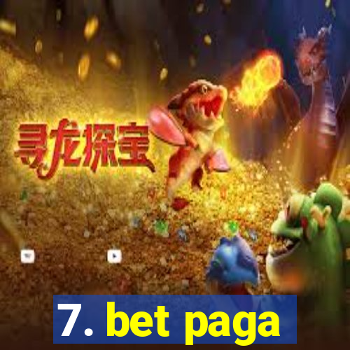 7. bet paga