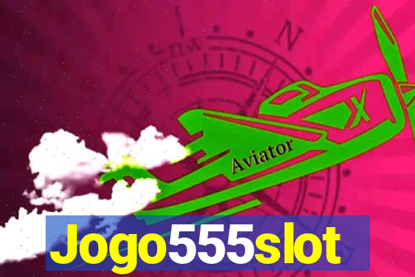 Jogo555slot