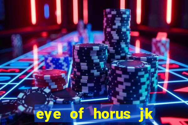 eye of horus jk slot game