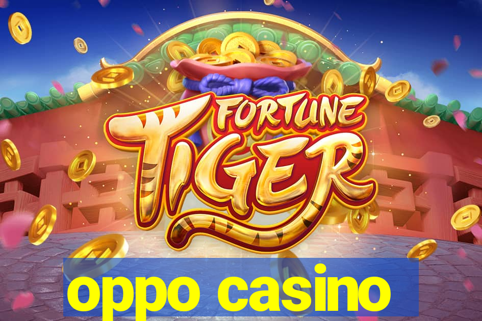 oppo casino