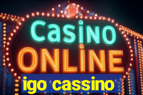 igo cassino