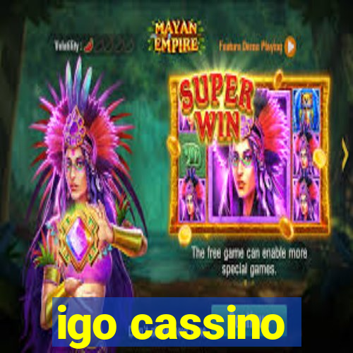 igo cassino