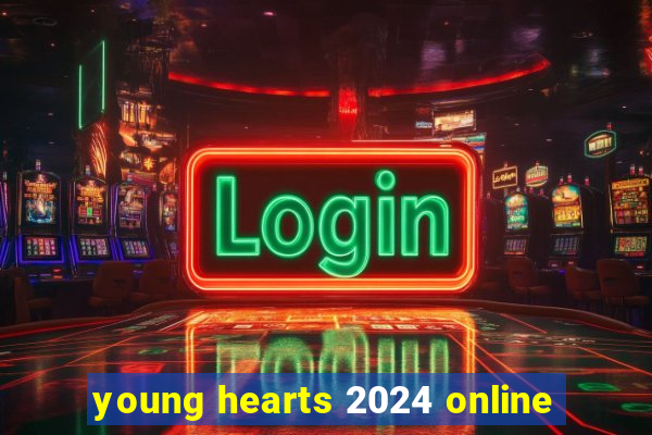 young hearts 2024 online