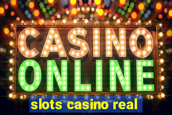 slots casino real