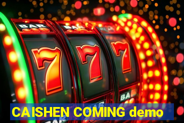 CAISHEN COMING demo