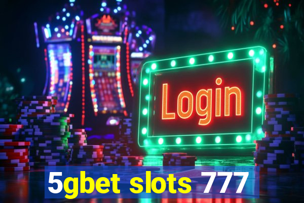 5gbet slots 777