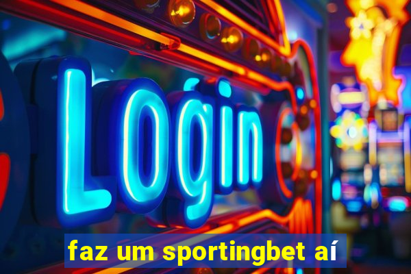 faz um sportingbet aí