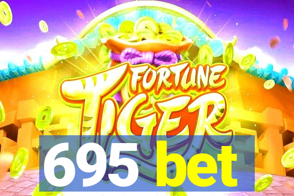 695 bet