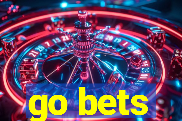 go bets