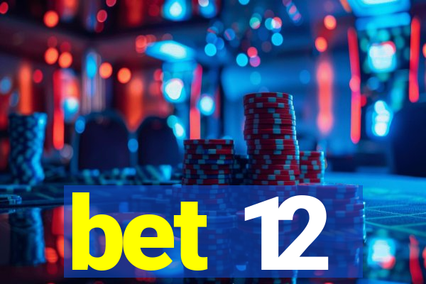 bet 12