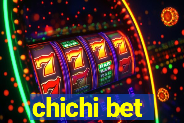 chichi bet