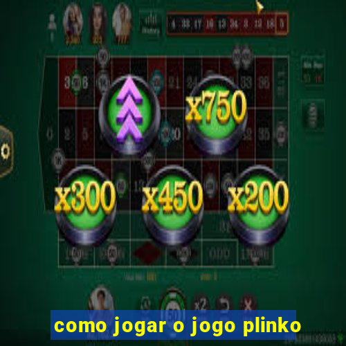 como jogar o jogo plinko