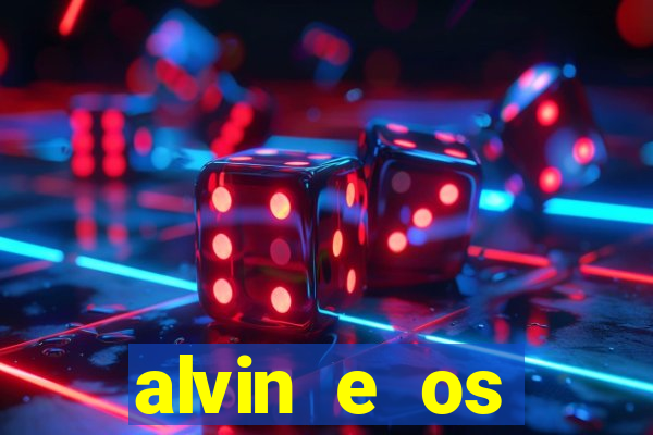 alvin e os esquilos 3 filme completo dublado